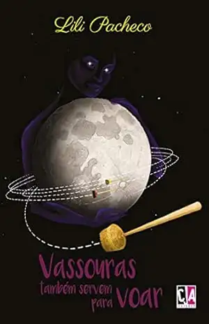 Vassouras também servem para voar – Lili Pacheco