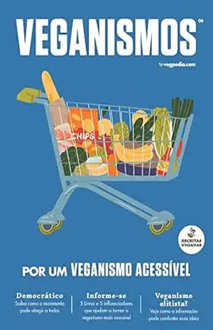 Veganismos Ed. 06 – Veganismo Acessível (JULIO CESAR PRADO DA SILVA) – JULIO CESAR PRADO DA SILVA