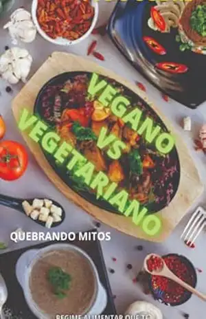 Vegano Vs Vegetariano – Edson Gonçalves Bastos Vegano Vs Vegetariano – Edson Gonçalves Bastos