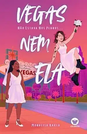 Vegas Não Estava nos Planos… Nem Ela! – Monalisa  Karla
