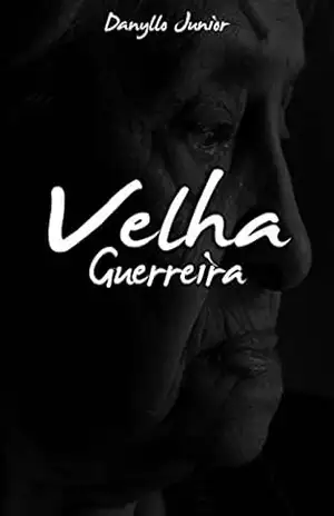 Velha Guerreira – Danyllo Junior Velha Guerreira – Danyllo Junior