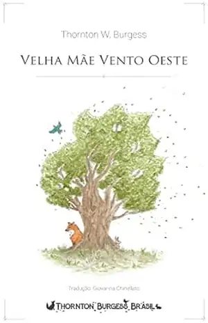 Velha Mãe Vento Oeste – Thornton W. Burgess