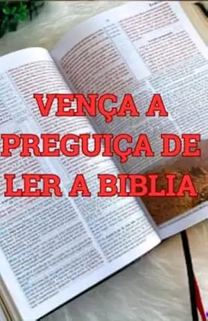 Vença a preguiça de ler a Bíblia.: Dicas de como LER a Bíblia todos os dias . – Eli Camargo Vença a preguiça de ler a Bíblia.: Dicas de como LER a Bíblia todos os dias . – Eli Camargo