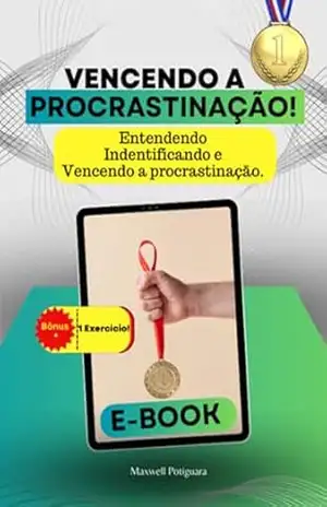 Vencendo A Procrastinação! – Maxwell Potiguara Vencendo A Procrastinação! – Maxwell Potiguara