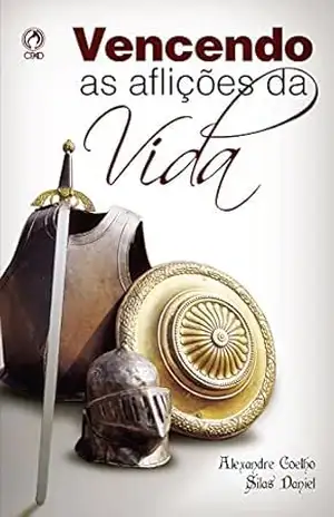 Vencendo as Aflições da Vida – Alexandre Coelho