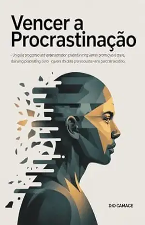 Capa do livro Vencer a Procrastinação – Um guia profundo para entender por que você trava, como quebrar o ciclo das promessas vazias e finalmente agir com clareza, propósito e constância. - Leonardo Matos
