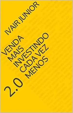 Venda mais investindo cada vez menos: 2.0 – Ivair Junior