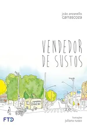 Vendedor de sustos – João Anzanello Carrascoza Vendedor de sustos – João Anzanello Carrascoza