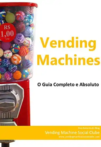 Baixar Vending Machines: O Guia Completo e Absoluto pdf, epub, mobi, eBook