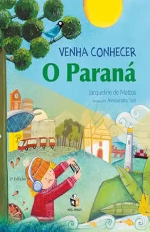 Venha conhecer o Paraná – Jacqueline de Mattos