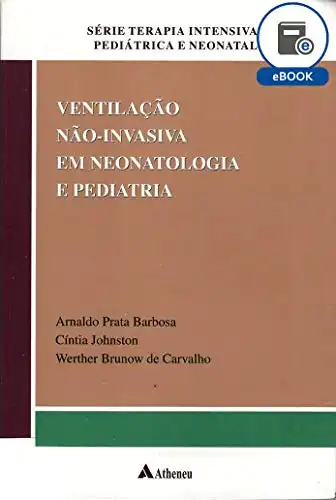 Baixar Ventilação Não–invasiva em Neonatologia e Pediatria (eBook) (Série terapia intensiva pediátrica e neonatal) pdf, epub, mobi, eBook