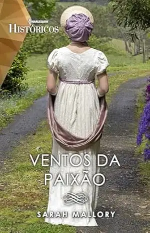 Ventos da paixão (Harlequin Históricos Livro 101) – Sarah Mallory Ventos da paixão (Harlequin Históricos Livro 101) – Sarah Mallory