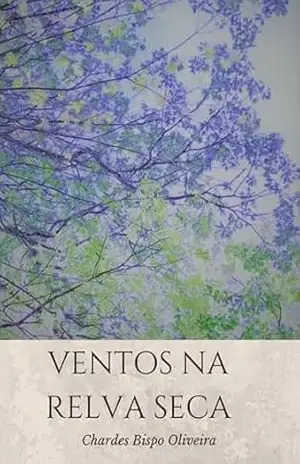 Ventos Na Relva Seca – Chardes Bispo Oliveira