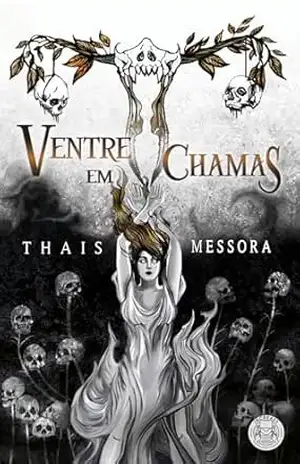 Ventre em Chamas – Thaís Messora