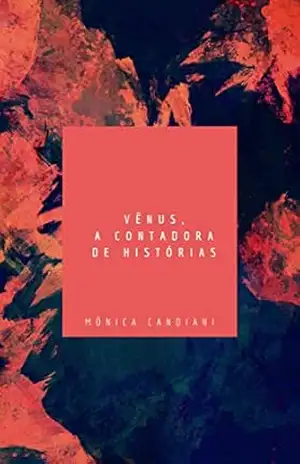 Vênus, a Contadora de Histórias – Mônica Candiani Vênus, a Contadora de Histórias – Mônica Candiani