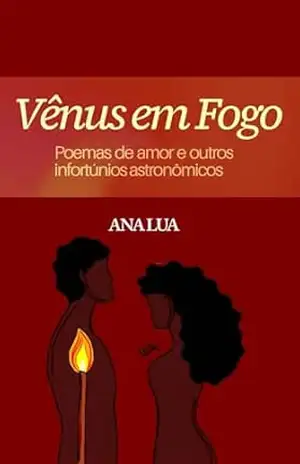 Capa do livro Vênus em Fogo: poemas de amor e outros infortúnios astronômicos - Ana Lua