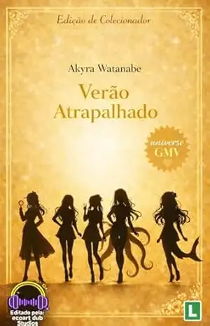 Verão Atrapalhado – Spin Off. Edição de Colecionador. (Franquia Girlfriend Livro 3) – Akrya Watanabe