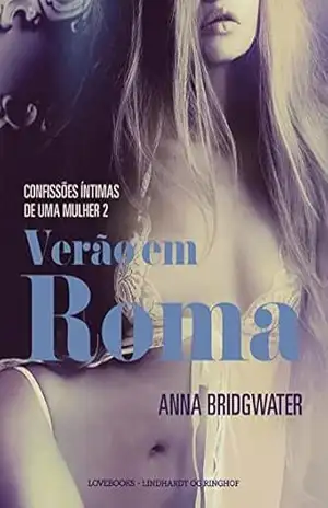 Verão em Roma – Confissões Íntimas de uma Mulher 2 (LUST) – Anna Bridgwater