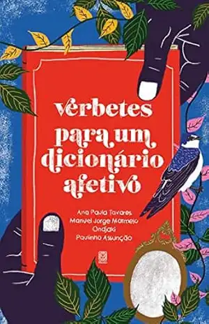 Verbetes para um dicionário afetivo – Ana Paula Tavares