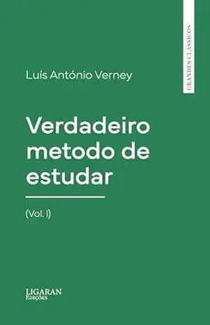 Verdadeiro metodo de estudar (Vol. I) – Luís António Verney