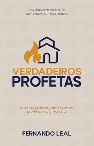Verdadeiros Profetas – Fernando Leal