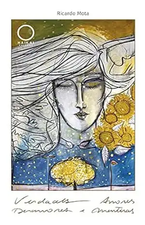 Capa do livro Verdades, amores, desamores e mentiras - Ricardo Mota