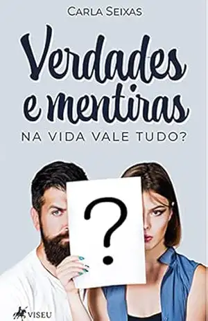 Verdades e mentiras: na vida vale tudo? – Carla Seixas Verdades e mentiras: na vida vale tudo? – Carla Seixas