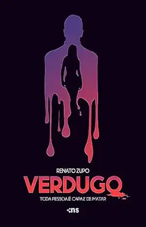 Capa do livro Verdugo: toda pessoa é capaz de matar - Renato Zupo