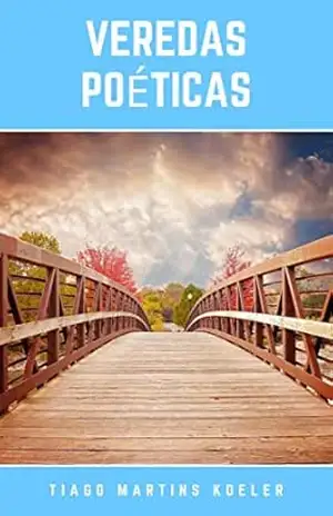 Veredas Poéticas – Tiago Martins Koeler