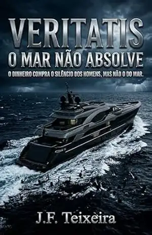 Veritatis: O Mar Não Absolve – Joce  F. Teixeira