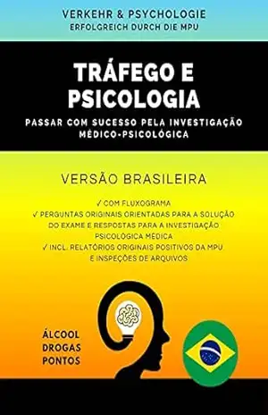 Verkehr & Psychologie | Brasilianische Fassung | Erfolgreich und sicher durch die MPU – mit Ablaufplan, echten lösungsorientierten Prüfungs–Fragen und Antworten: Inklusive Gutachten und Akteneinsicht – Frank Hoffmans