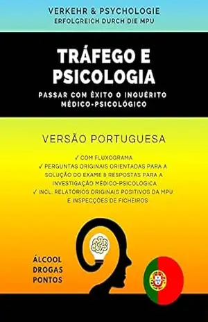 Verkehr & Psychologie | Portugiesische Fassung | Erfolgreich und sicher durch die MPU – mit Ablaufplan, echten lösungsorientierten Prüfungs–Fragen & Antworten: Inklusive Gutachten und Akteneinsicht – Frank Hoffmans