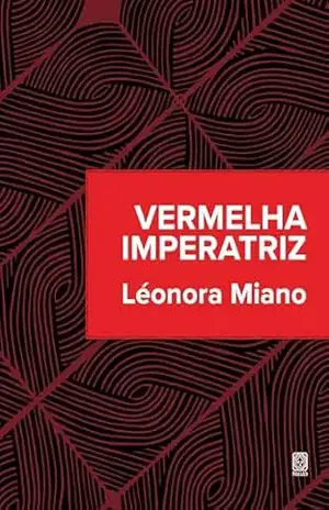 Vermelha imperatriz – Léonora Miano
