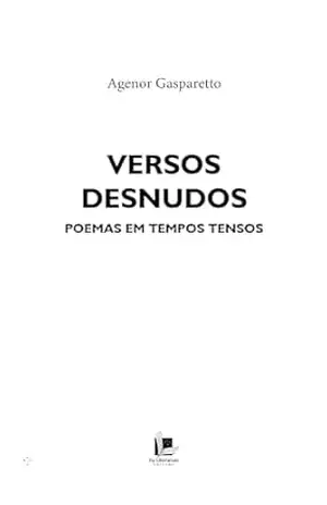 Versos desnudos: Poemas em tempos tensos – Agenor Gasparetto