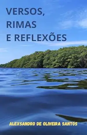 Capa do livro VERSOS, RIMAS E REFLEXÕES - Alexsandro de Oliveira Santos