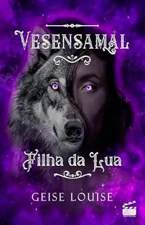 Capa do livro Vesensamal: Filha da lua - Geise Louise