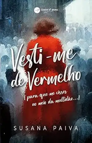 VESTI–ME DE VERMELHO [para que me visses no meio da multidão…] – Susana Paiva