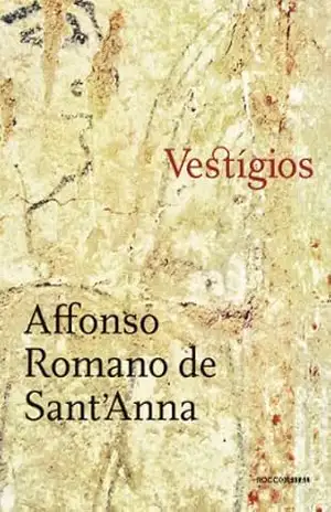 Vestígios – Affonso Romano de Sant’Anna Vestígios – Affonso Romano de Sant’Anna