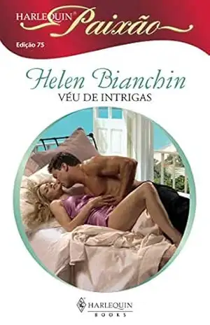 Véu de intrigas (Harlequin Paixão Livro 75) – Helen Bianchin