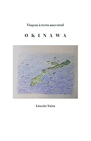 Viagem à terra ancestral: OKINAWA – Lincoln Taira Viagem à terra ancestral: OKINAWA – Lincoln Taira