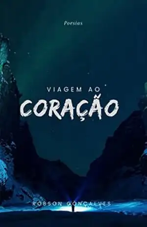 Capa do livro Viagem Ao Coração - Robson Gonçalves