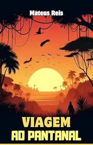 Viagem ao Pantanal - Mateus Reis