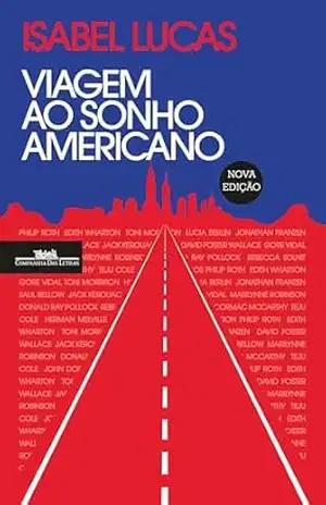 Viagem ao sonho americano: A América pelos livros – Isabel Lucas