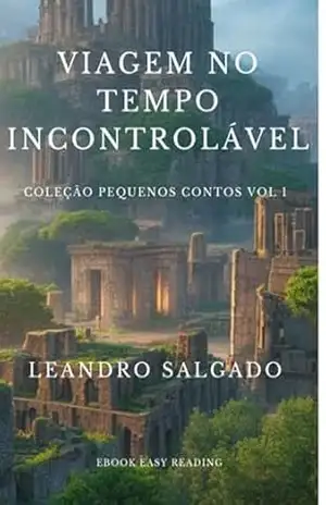 Capa do livro Viagem No Tempo Incontrolável - Leandro Salgado