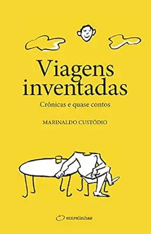 Capa do livro Viagens inventadas: Crônicas e quase contos - Marinaldo Custódio