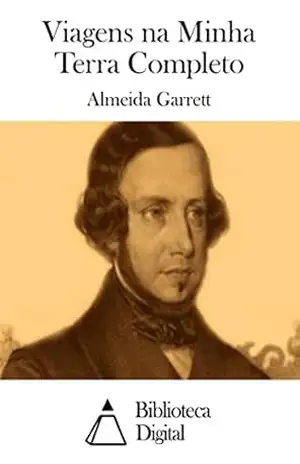 Viagens na Minha Terra Completo – Almeida Garrett