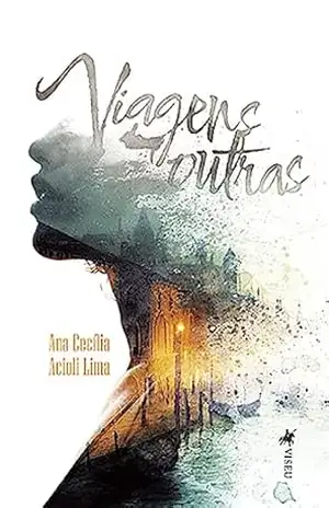 Viagens outras – Ana Cecília Acioli Lima Viagens outras – Ana Cecília Acioli Lima