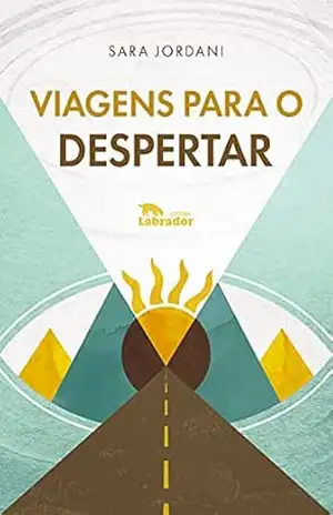 Capa do livro Viagens para o despertar - Sara Jordani