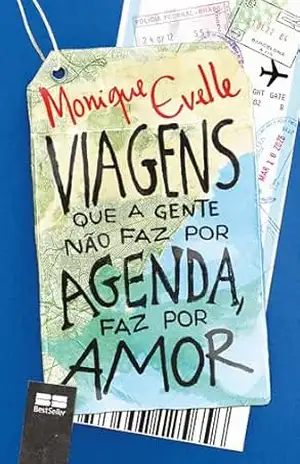 Viagens que a gente não faz por agenda, faz por amor – Monique Evelle