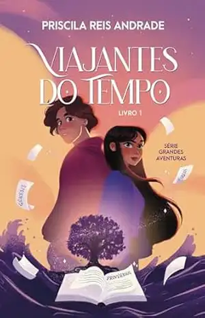 Viajantes do Tempo – Priscila Reis Andrade Viajantes do Tempo – Priscila Reis Andrade